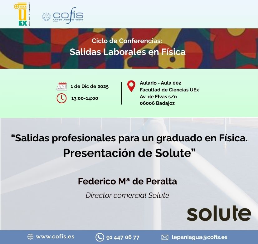 CICLO DE CONFERENCIA SALIDAS PROFESIONALES EN FÍSICA UEX-SOLUTE