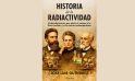 Historia de la Radiactividad, de José Luis Gutiérrez Villanueva: ciencia, divulgación.