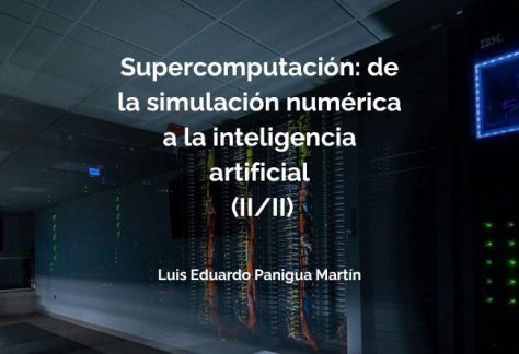 Supercomputación: de la simulación numérica a la inteligencia artificia lI/II